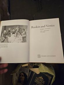 Ruskin And Venice. By Robert Hewison. First Edition Large Volume Hardback With Dustjacket In Good Condition.  With 127 Illustrations 13 In Colour. See Photos For Same.