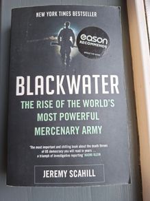 Blackwater Rise of The Worlds Most Powerful Mercenary Army Jeremy Scahill