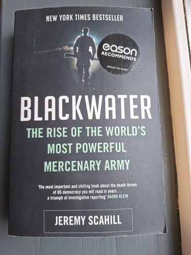 Blackwater Rise of The Worlds Most Powerful Mercenary Army Jeremy Scahill
