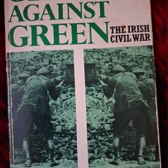 GREEN AGAINST GREEN/ The Irish Civil War / Michael Hopkinson / 1st. Ed.,/ 1988