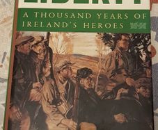 For The Cause Of Liberty: A Thousand Years Of Ireland's Heroes by Terry Golway