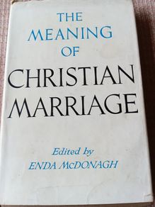 The Meaning of Christian Marriage 1963 Enda McDonagh