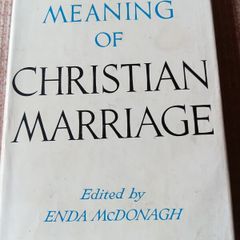 The Meaning of Christian Marriage 1963 Enda McDonagh