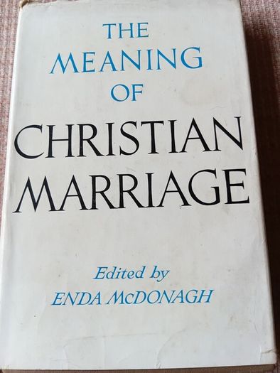 The Meaning of Christian Marriage 1963 Enda McDonagh