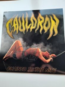 CAULDRON: Chained to the Nite - LP- (2009) 200 Yellow pressing