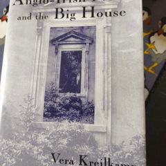The Anglo Irish Novel and the Big House by Vera Kreilkamp