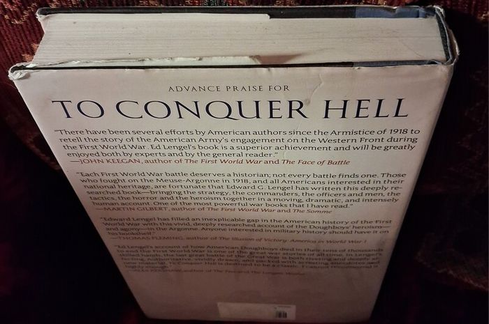 To Conquer Hell / The Meuse- Argonne, 1918 / Edward G. Lengel / 1st. Ed., 2008