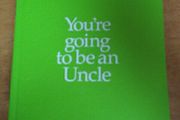 You're going to be an uncle