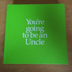 You're going to be an uncle