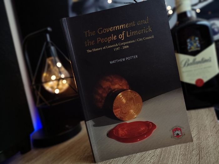 The Government and the People of Limerick: The History of Limerick Corporation/City Council, 1197-2006 ! by Limerick City !