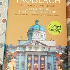 The Taoiseach: A Century Of Political Leadership by Ian Dale (Signed By Author)