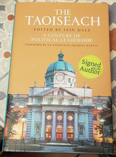 The Taoiseach: A Century Of Political Leadership by Ian Dale (Signed By Author)