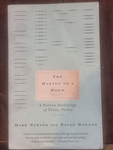 The making of a poem: a Norton anthology of poetic forms