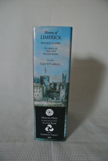 History Of Limerick - Maurice Lenihan - Facsimile Of 1866 Text - ONLY 500 PRINTED  - Editor Cian O'Carroll
