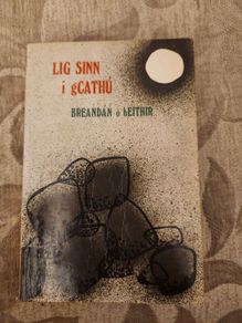 Lig Sinn I Gather. By  Breandan O' Heithir. Signed 1976  Second  Edition In Very Good Condition.