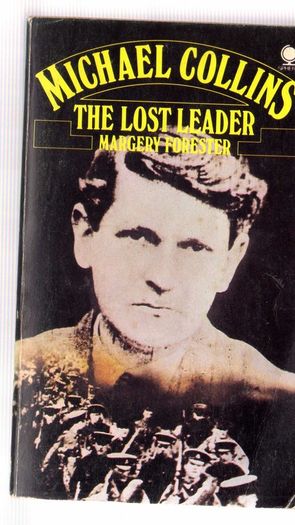 Michael Collins - The Lost Leader - Margery Forster.