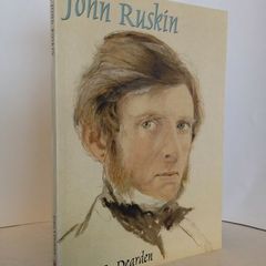 John Ruskin: An Illustrated Life of John Ruskin 1819-1900 by James S. Dearden (HQ481)