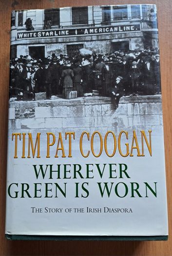 Tim Pat Coogan 'Wherever Green is worn'