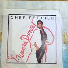 Cher Perrier I Wanna Dance 7 inch single