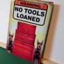 No tools loaned tin metal sign Image 9