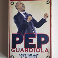 Pep Guardiola - Another Way of Winning