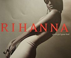 Rihanna. Good Girl Gone Bad.