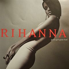 Rihanna. Good Girl Gone Bad.