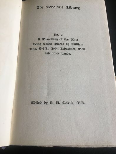 The Scholar's Library - A Miscellany of the Wits: select pieces by William King, John Arbuthnot. And other hands. edited by K.N. Colvile, MA