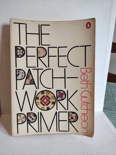 The Perfect Patchwork Primer