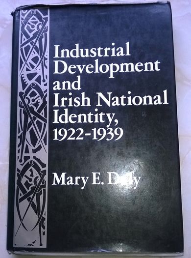 Industrial Development and Irish National Identity 1922-1939.