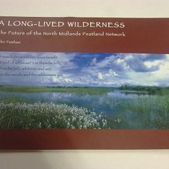 A long lived wilderness. Future of North midlands peatland network.
