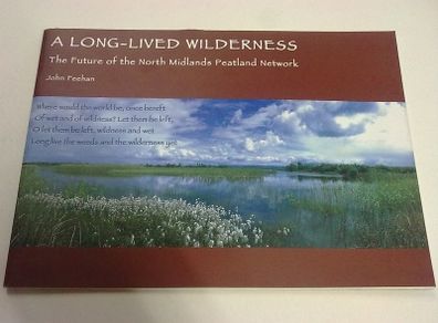 A long lived wilderness. Future of North midlands peatland network.