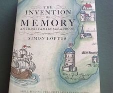 The invention of memory. Irish family scrapbook 1560-1934. Loftus family Ireland