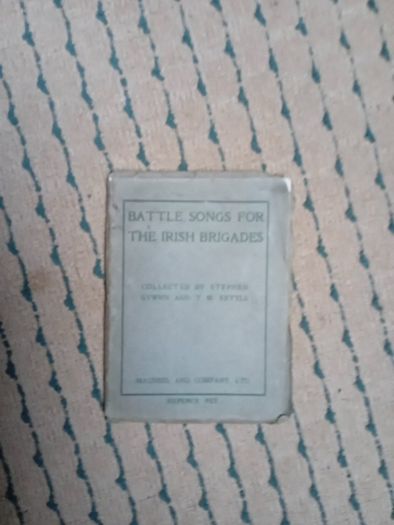 Battle songs for the Irish Brigades collected by Stephen Gwynn and Tom Kettle