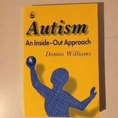 Autism - An Inside-Out Approach by Donna Williams