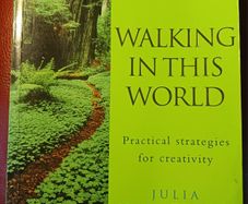 Walking In This World/ Sequel to The Artists Way/ Julia Cameron/ 2002
