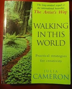 Walking In This World/ Sequel to The Artists Way/ Julia Cameron/ 2002