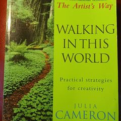 Walking In This World/ Sequel to The Artists Way/ Julia Cameron/ 2002