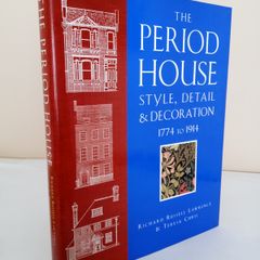 The Period House: Style, Detail and Decoration, 1774 to 1914 by Richard Russell Lawrence and Teresa Chris (PT50)