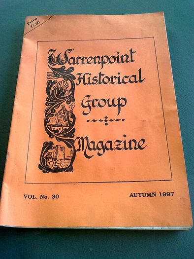 Warrenpoint Historical Group Magazine Vol. 30 1997 N Ireland Co. Down