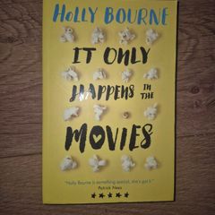 It Only Happens in the Movies by Holly Bourne