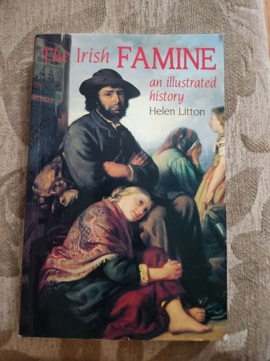 The Irish Famine. An Illustrated History By Helen Litton. First Edition Paperback In Good Condition.