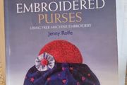 Handmade Embroidered Purses: Using Free Machine Embroidery