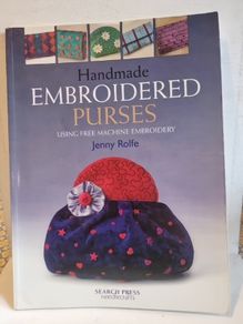 Handmade Embroidered Purses: Using Free Machine Embroidery