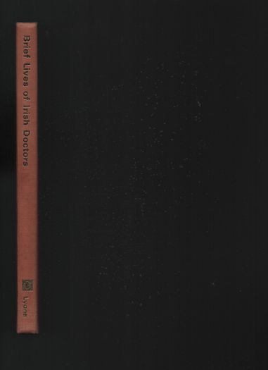 Brief Lives of Irish Doctors. J.B.Lyons