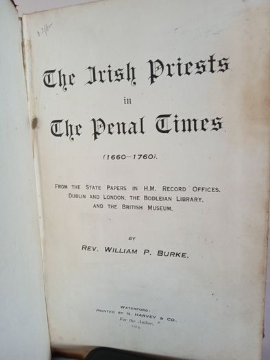 The Irish Priests in the Penal Times (1660-1760) by Rev. William P. Burke (HQ847)