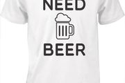 Need Beer T-shirt tee top shirt