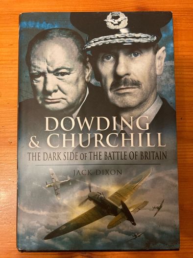 War book: 'Dowding & Churchill.The Dark Side Of The Battle Of Britain'