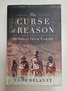 The Curse of Reason The Great Irish Famine - Irish Famine History Book