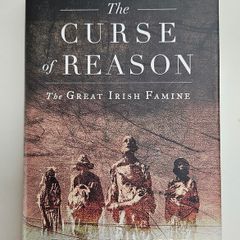 The Curse of Reason The Great Irish Famine - Irish Famine History Book